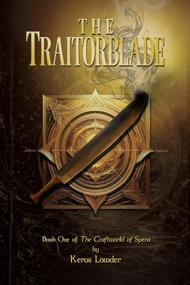 The Traitorblade: Book One of The Craftworld of Spera: Special Edition by Lowder, Keros