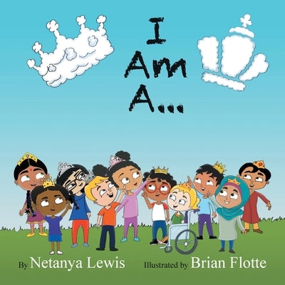 I Am A...: I Am a Princess... I Am a Prince... by Lewis, Netanya