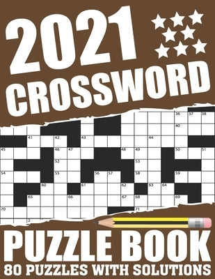 2021 Crossword Puzzle Book: Easy To Read 2021 Crossword Brain Game Book For Adults Seniors Men And Women Who Are Fans Of Word Puzzle With Includin by Publishing, Sung T. F. DeLong