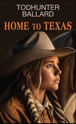 Home to Texas by Ballard, Todhunter