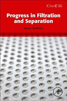 Progress in Filtration and Separation by Tarleton, E. Steven