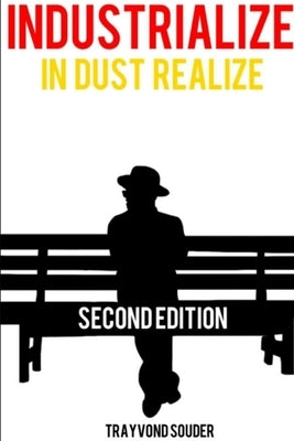 Industrialize (In Dust Realize) by Souder, Trayvond