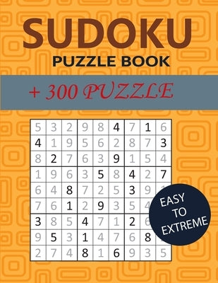 Sudoku Puzzle Book: +300 puzzles, easy to extreme by El Handa, Youssef