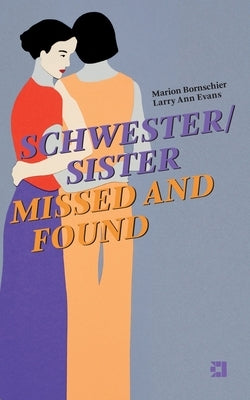 Schwester/Sister Missed and Found by Bornschier, Marion