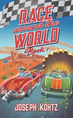 Race Around The World: Book I by Kohtz, Joseph