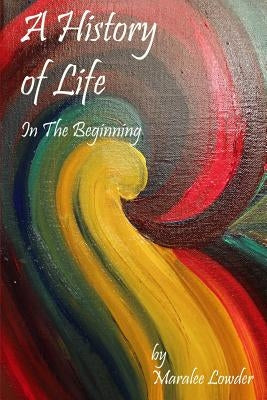 A History of Life: In the Beginning by Pallatin, Laura