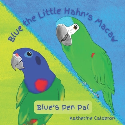 Blue the Little Hahn's Macaw: Blue's Pen Pal by Moran, Lacie