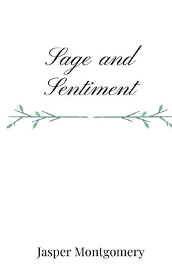 Sage and Sentiment by Montgomery, Jasper