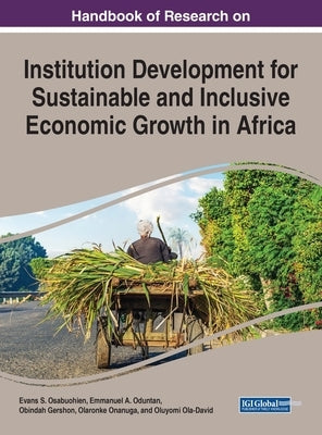 Handbook of Research on Institution Development for Sustainable and Inclusive Economic Growth in Africa by Osabuohien, Evans S.