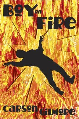 Boy on Fire by Gilmore, Carson