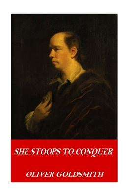 She Stoops to Conquer by Goldsmith, Oliver