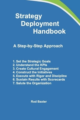 Strategy Deployment Handbook: A Step-by-Step Approach by Baxter, Kelli S.