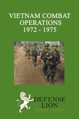Vietnam Combat Operations 1972 - 1975 by Le Gro, William E.
