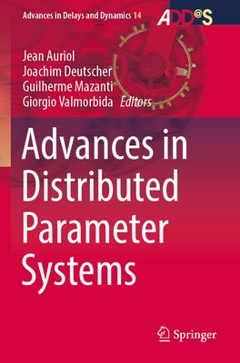 Advances in Distributed Parameter Systems by Auriol, Jean