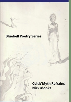 Celtic Myth Refrains by Monks, Nick