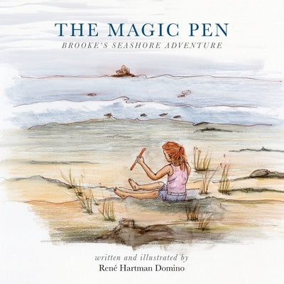 The Magic Pen: Brooke's Seashore Adventure by Domino, Rene Hartman