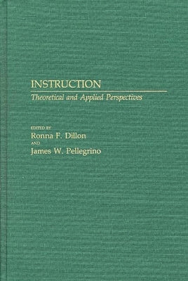 Instruction: Theoretical and Applied Perspectives by Dillon, Ronna F.
