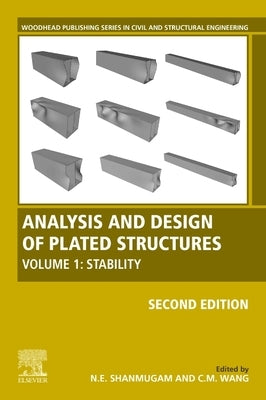 Analysis and Design of Plated Structures: Volume 1: Stability by Shanmugam, N. E.
