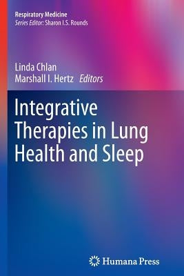 Integrative Therapies in Lung Health and Sleep by Chlan, Linda