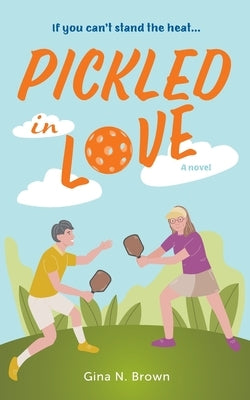 Pickled in Love by Brown, Gina N.