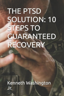 The Ptsd Solution: 10 Steps to Guaranteed Recovery by Carter, Alphonzo