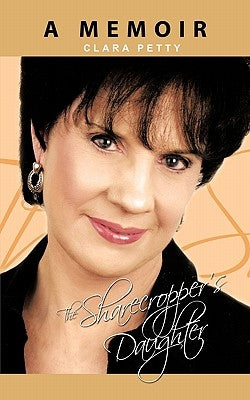The Sharecropper's Daughter: A Memoir by Petty, Clara