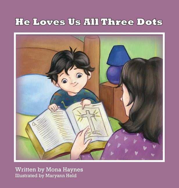 He Loves Us All Three Dots by Haynes, Mona