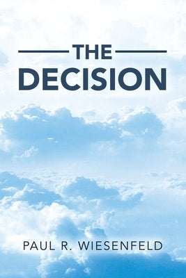 The Decision by Wiesenfeld, Paul R.