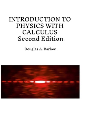 Introduction to Physics with Calculus, Second Edition by Barlow, Douglas