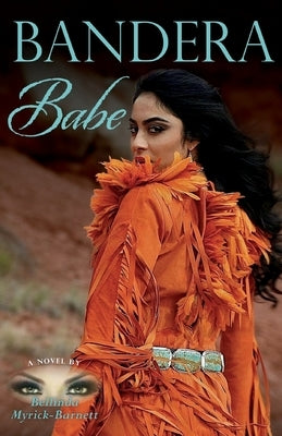 Bandera Babe by Myrick-Barnett, Bellinda