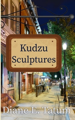Kudzu Sculptures by Tatum, Diane E.