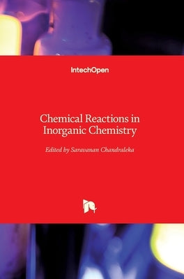 Chemical Reactions in Inorganic Chemistry by Saravanan, Chandraleka