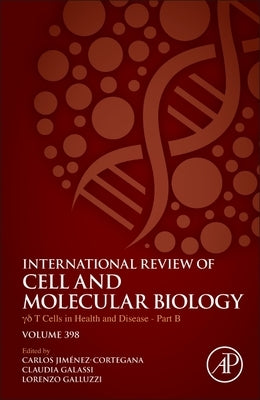 γδ T Cells in Health and Disease Part B: Volume 398 by Jiménez-Cortegana, Carlos
