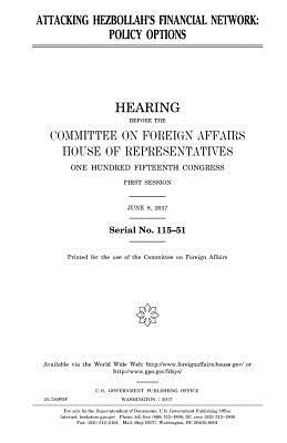 Attacking Hezbollah's financial network: policy options by Representatives, United States House of