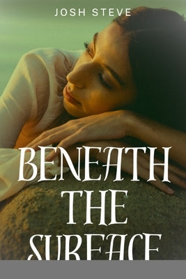 Beneath The Surface by Steve, Josh