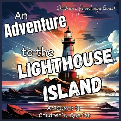 An Adventure to the Lighthouse Island: A Lighthouse Adventure in children's picture books by M Borhan