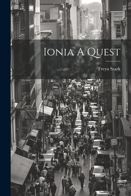 Ionia A Quest by Stark, Freya