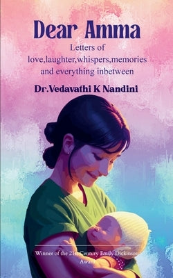 Dear Amma by Nandini, Vedavathi K.