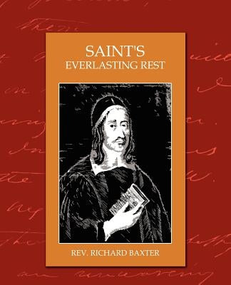 Saints Everlasting Rest by Baxter, Richard