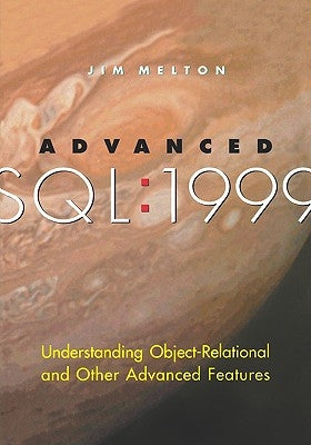 Advanced SQL: 1999 by Melton, Jim