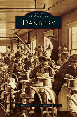 Danbury by Danbury Historical Society