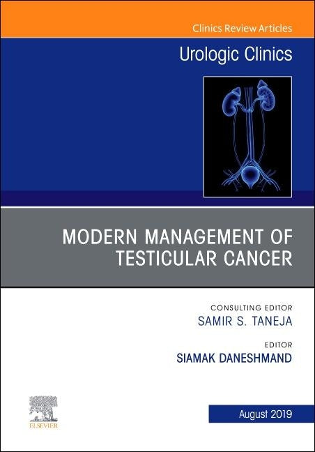 Modern Management of Testicular Cancer: Volume 46-3 by Daneshmand, Siamak