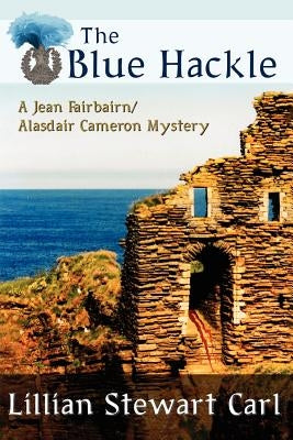 The Blue Hackle (a Jean Fairbairn/Alasdair Cameron Mystery) by Carl, Lillian Stewart