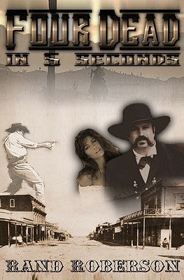 Four Dead in Five Seconds by Roberson, Rand