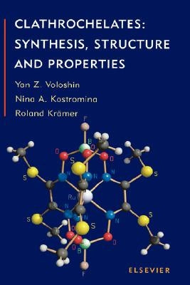 Clathrochelates: Synthesis, Structure and Properties by Voloshin, Y. Z.