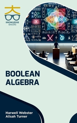 Boolean Algebra by Webster, Harwel