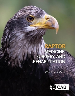 Raptor Medicine, Surgery, and Rehabilitation by Scott, David