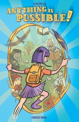Anything is possible!: A children's novel about self-confidence and inner strength (8-12 years) by Dupleix, Julien