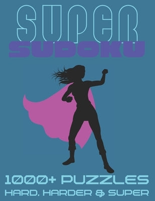 Super Sudoku 1000+ Puzzles - Hard, Harder and Super: Big Book of Sudoku Puzzles for Adults, Large Selection of Difficult Puzzles With Solutions, 9 Per by Publishing, Visculture