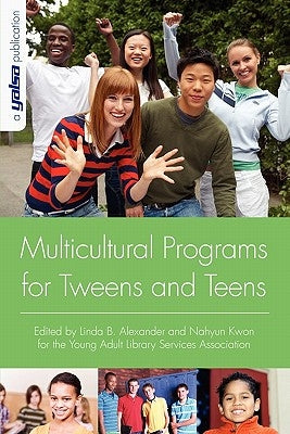 Multicultural Programs for Tweens and Teens by Alexander, Linda B.